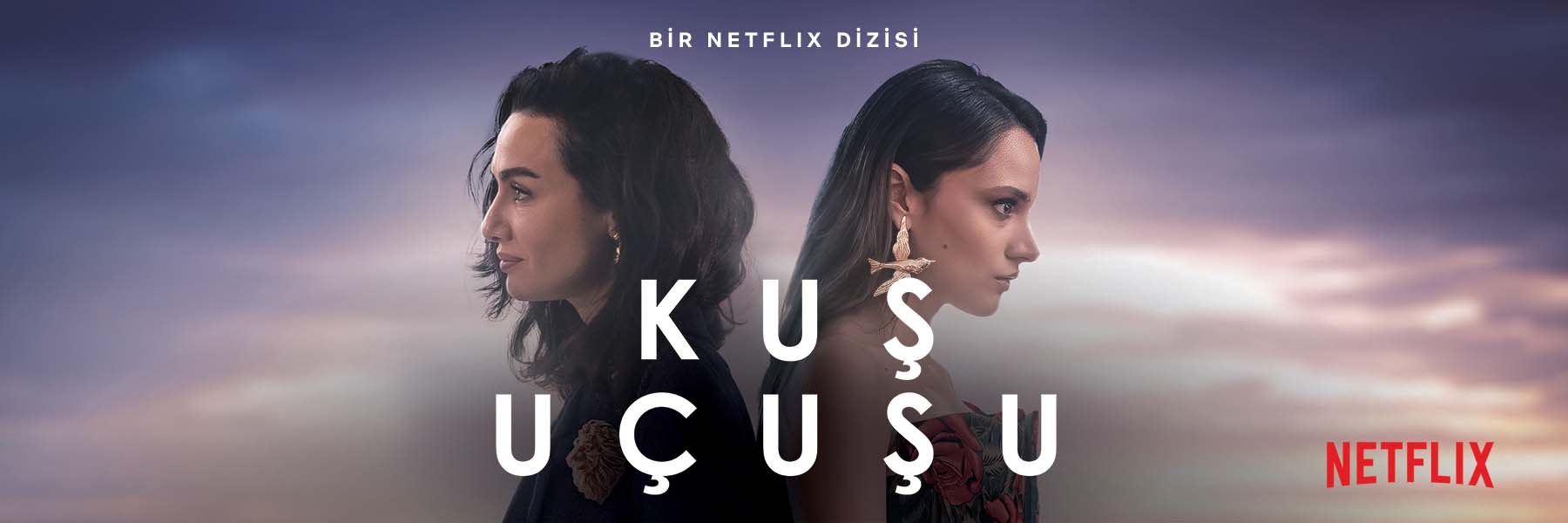 NETFLIX’İN YERLİ YAPIMI “KUŞ UÇUŞU” FİNAL SEZONUYLA SON BULUYOR